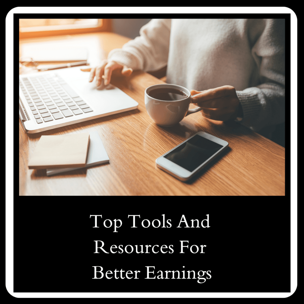 Top Tools And Resources For Better Earnings